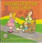 Checking 'em out & sizing 'em up: A children's book about opinions and prejudice (Ready-set-grow)
