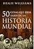50 Cosas Que Debe Saber De La Historia Mundial