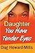 Daughter, You Have Tender Eyes by Dag Heward-Mills