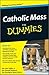 Catholic Mass for Dummies by John Trigilio Jr.