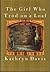 The Girl Who Trod On A Loaf by Kathryn Davis