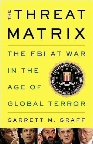 The Threat Matrix: The FBI at War in the Age of Global Terror (Kindle Edition)