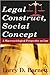 Legal Construct, Social Concept: A Macrosociological Perspective on Law (Social Institutions and Social Change Series)