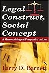 Legal Construct, Social Concept: A Macrosociological Perspective on Law (Social Institutions and Social Change Series)