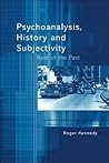 Psychoanalysis, History and Subjectivity
