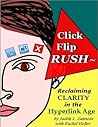Click, Flip, RUSH ~ Reclaiming CLARITY in the Hyperlink Age