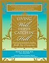 Living Well, Despite Catchin' Hell: The Black Woman's Guide to Health, Sex & Happiness