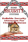 Home Security Systems: Reliable Safety Measures For Home Defense Home Security Systems: Reliable Safety Measures For Home Defense