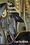 The Trojan Carousel
