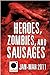 Heroes, Zombies, and Sausag...