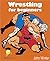 Wrestling for Beginners