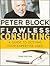 Flawless Consulting: A Guide to Getting Your Expertise Used