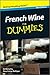 French Wine For Dummies, Mini Edition