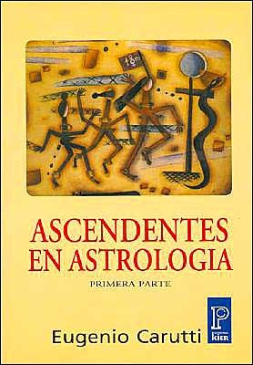 Ascendentes en Astrologia: Primera Parte (Spanish Edition)