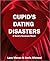 Cupid's Dating Disasters