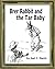 Brer Rabbit and the Tar Baby by Joel Chandler Harris Brer Rabbit and the Tar Baby by Joel Chandler Harris