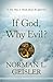If God, Why Evil?: A New Way to Think About the Question