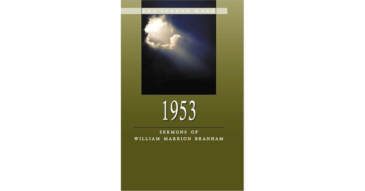 1953Sermons of William Marrion Branham by William Marrion Branham