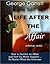 Life After the Affair - Survival Guide