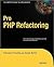 Pro Php Refactoring With Test-Driven Design