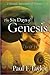 The Six Days of Genesis by Paul F. Taylor
