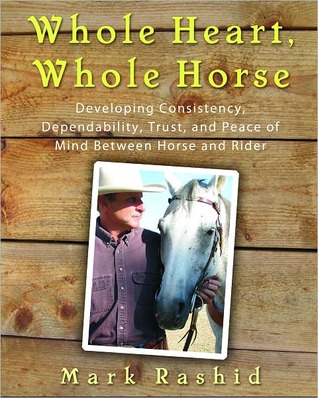 Whole Heart, Whole Horse: Building Trust Between Horse and Rider (Nook)