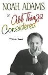 Noah Adams on "All Things Considered": A Radio Journal Noah Adams on "All Things Considered": A Radio Journal