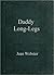 Daddy-Long-Legs by Jean Webster Daddy-Long-Legs by Jean Webster