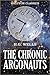 The Chronic Argonauts
