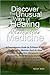 Discover The Unusual Ways of Healing With Alternative Medicine: A Comprehensive Guide On Different Kinds Of Alternative Medicine Such As Home Remedies, Acupuncture, Chiropractic Care, Homeopathy, Herbal Remedies And Other Forms Of Health Treatments And Na