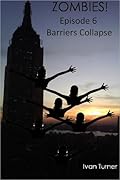 Zombies! Episode 6: Barriers Collapse