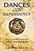 Dances with Dependency by Calvin Helin