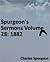 Spurgeon's Sermons Volume 28: 1882