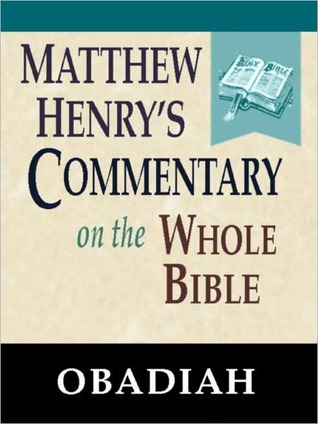 Matthew Henry's Commentary on the Whole Bible-Book of Obadiah