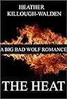 The Heat by Heather Killough-Walden