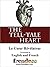 The Tell-Tale Heart Le Cœur...