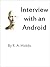 Interview with an Android