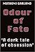 Odour of Fate