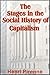 The Stages in the Social History of Capitalism