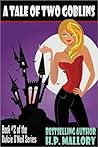 A Tale of Two Goblins by H.P. Mallory