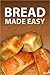 Bread Made Easy