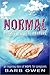NORMAL Doesn't Live Here Anymore: An Inspiring Story of Hope for Caregivers