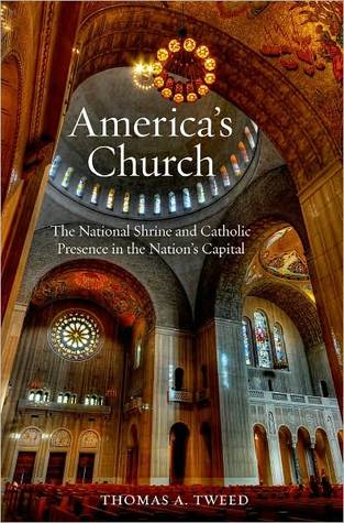 America's Church: The National Shrine and Catholic Presence in the Nation's Capital (Hardcover)