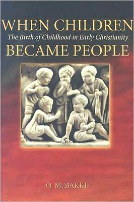 When Children Became People: The Birth of Childhood in Early Christianity (Nook)
