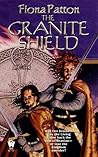 The Granite Shield by Fiona Patton The Granite Shield by Fiona Patton