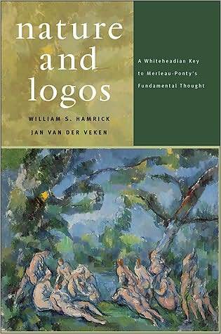 Nature and Logos: A Whiteheadian Key to Merleau-Ponty's Fundamental Thought (Hardcover)