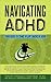 Navigating Adhd: Your Guide To The Flip Side Of Adhd