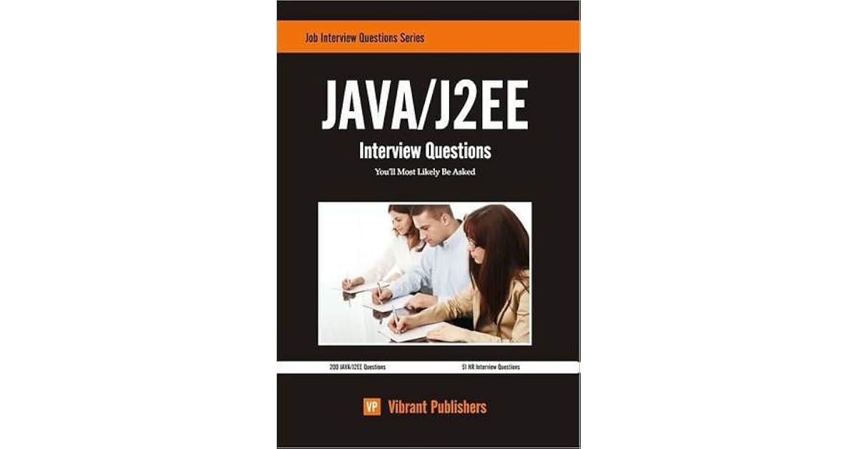 JAVA / J2EE Interview Questions You'll Most Likely Be Asked by Vibrant ...