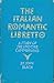 The Italian Romantic Libretto: A Study of Salvadore Cammarano