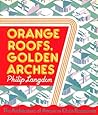 Orange Roofs, Golden Arches: The Architecture of American Chain Restaurants